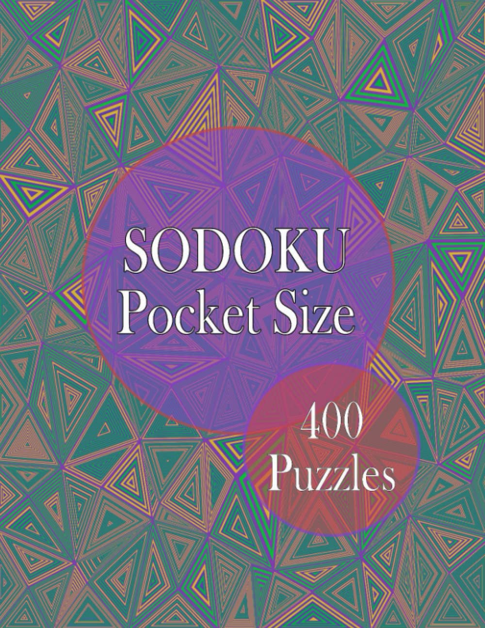 

Sudoku Book for Adults Travel Size and pocket size : 400 Sudokus for Adults from Easy To Extreme with Solutions: 8.5x11, 234 page 400 Easy To Extreme Sudoku Puzzles (Independently published)