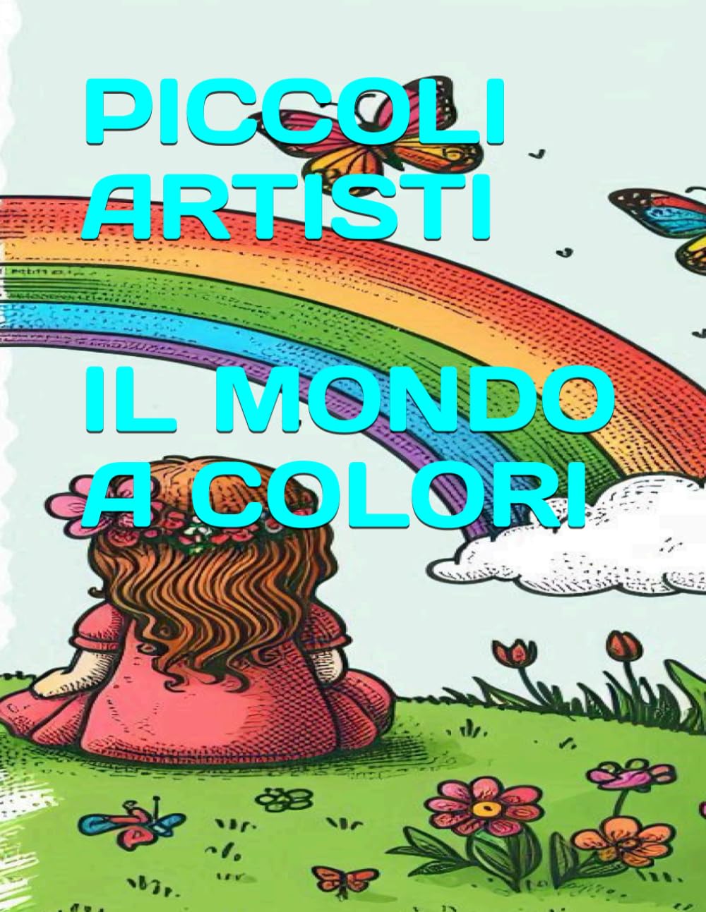 

Piccoli artisti il mondo a colori (Independently published)
