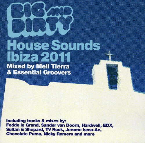 

CD диск Big & Dirty Sounds Ibiza 2011 / Various: Big & Dirty Sounds Ibiza 2011