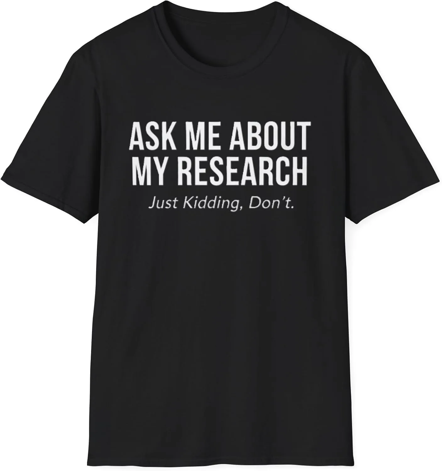 Футболка с принтом "Ask Me About My Research, Please Don't" для PhD Graduate, Ph.D. Graduation, Masters Students, EDD Doctorate GENERIC, черный