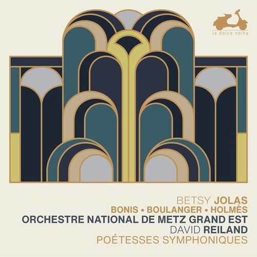 

CD диск Orchestre National De Metz: Jolas, Bonis, Boulanger & Holmes: Poetesses Symphoniques