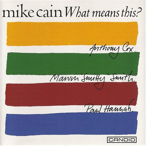 

CD диск Cain, Mike: What Means This