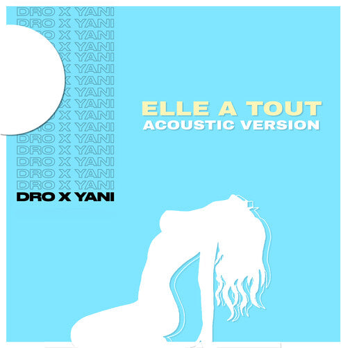 

CD диск Dro X Yani: Elle a Tout (Acoustic Version)