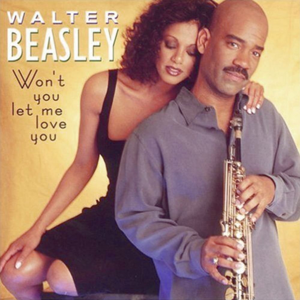 

Диск CD Won't You Let Me Love You - Walter Beasley