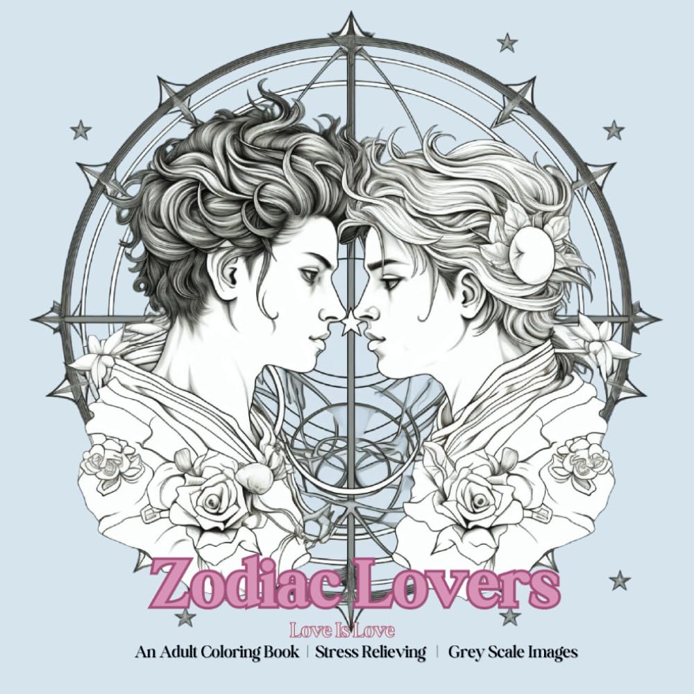 

Zodiac Lovers An Adult Coloring Book: Grayscale Images Fantasy Zodiac LGTBQ+ Lovers to coloring (Independently published)