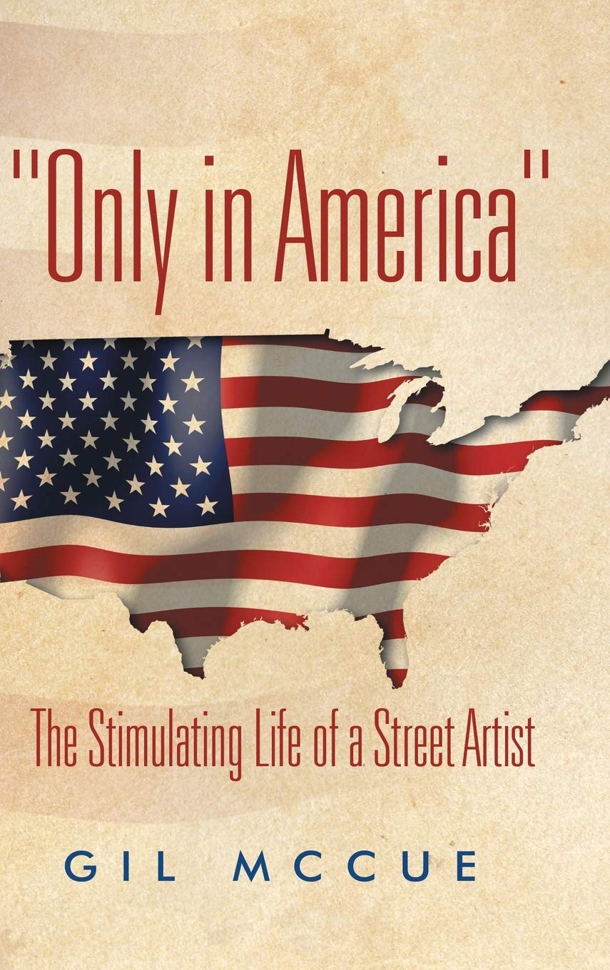 

"Only in America": The Stimulating Life of a Street Artist (Trafford Publishing)