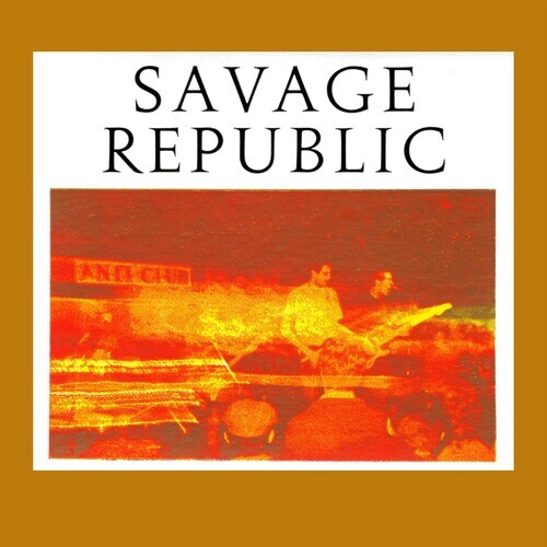 

CD диск Savage Republic: Recordings from Live Performances, 1981-1983