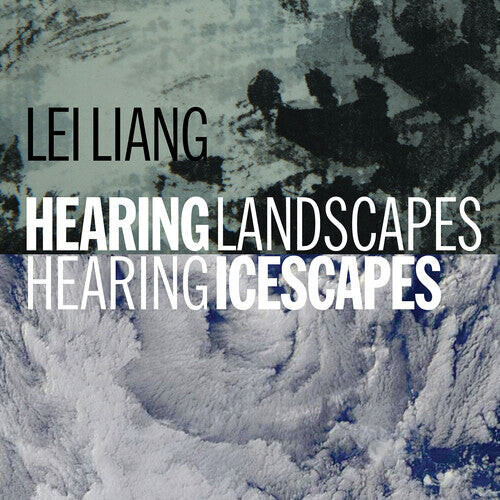 

CD диск Liang, Lei /: Hearing Landscapes/Hearing Icescapes