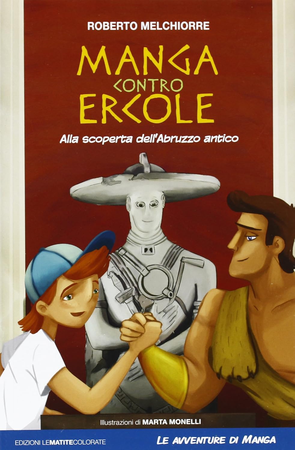 

Manga contro Ercole. Alla scoperta dell'Abruzzo antico (Mario Ianieri)