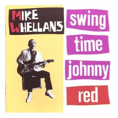 

CD диск Whellans, Mike: Swing Time Johnny