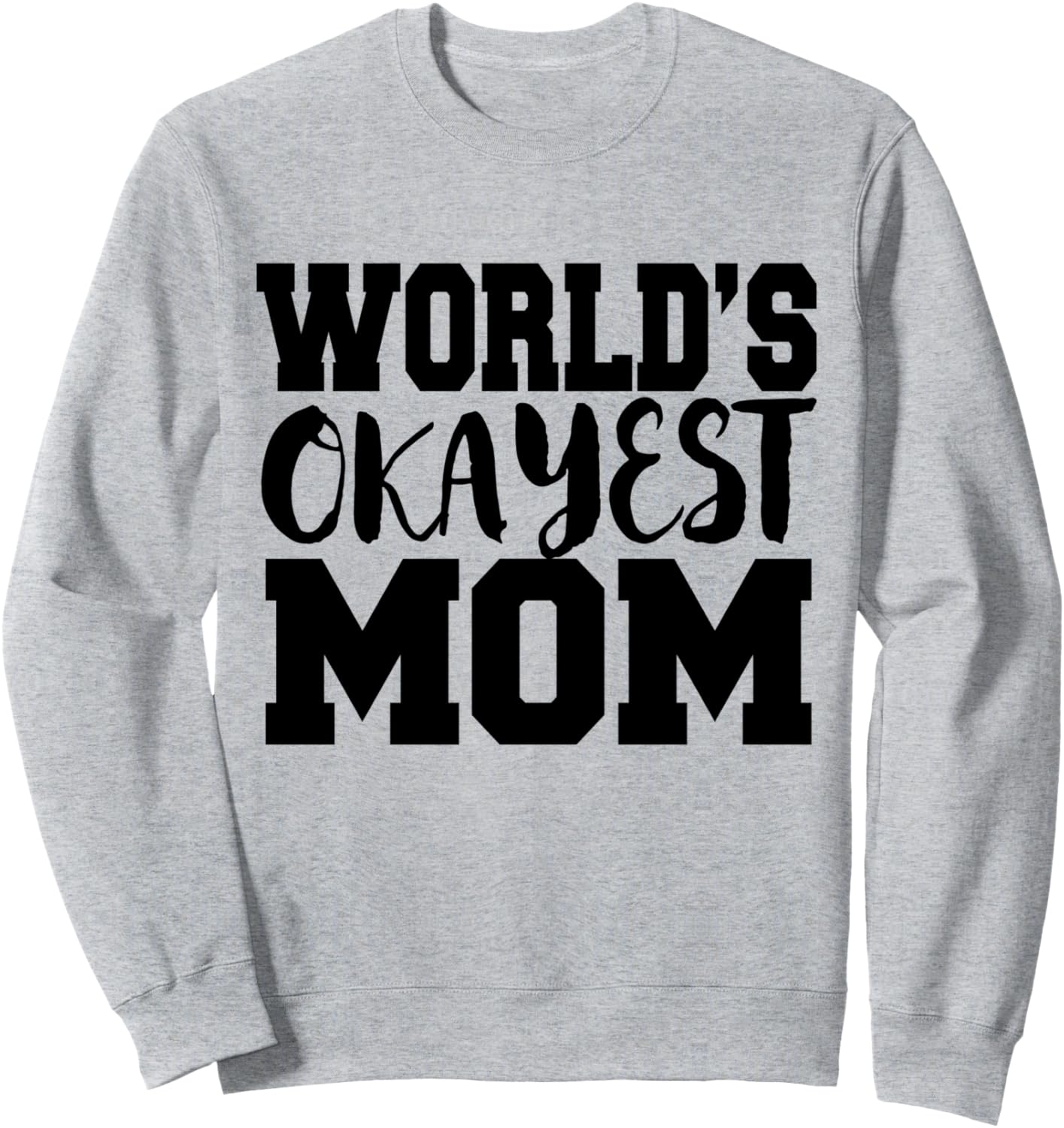

Забавная толстовка ко Дню матери Самая нормальная мама в мире World'S Okayest Mom, серый
