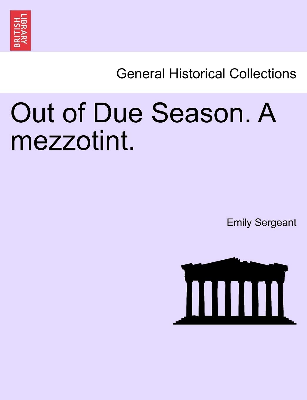 

Out of Due Season. a Mezzotint (British Library, Historical Print Editions)