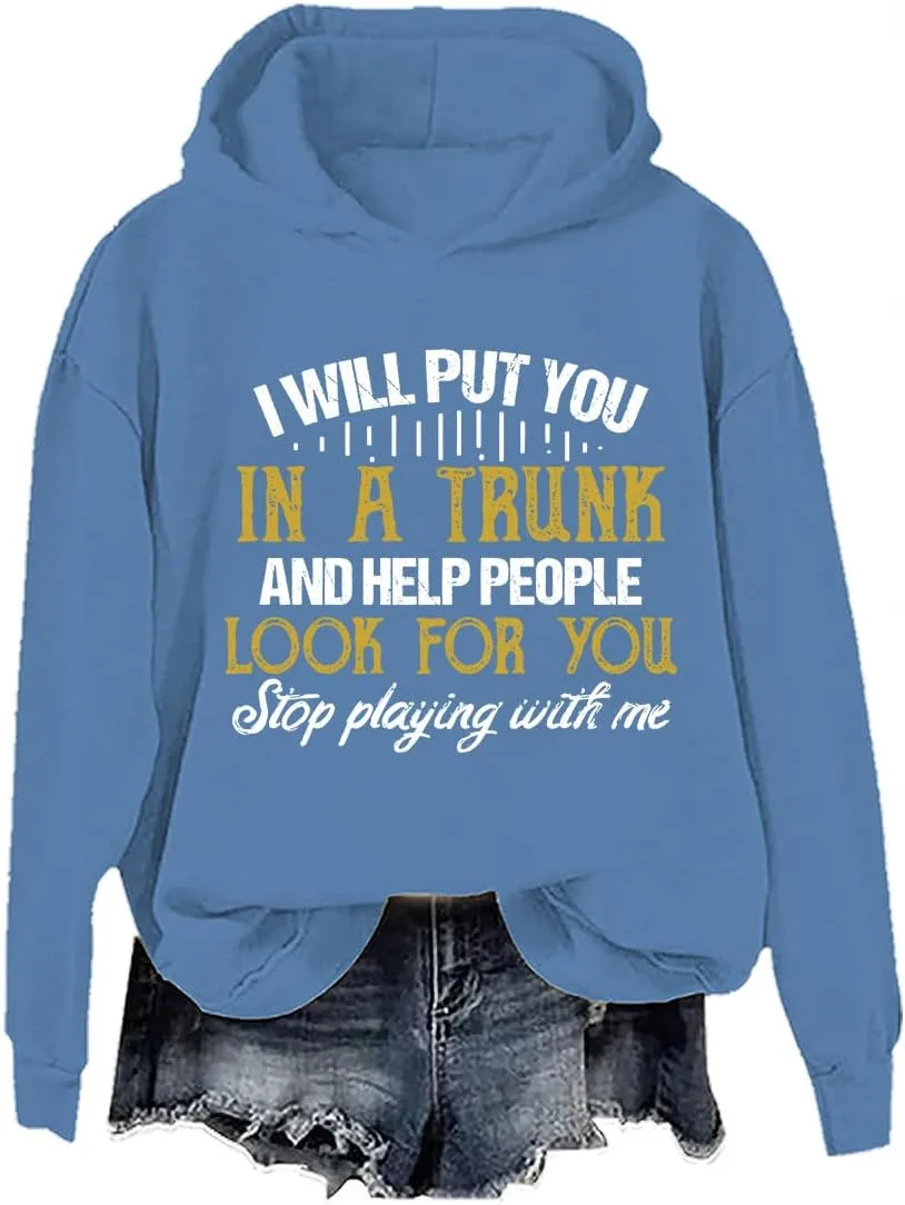 

Толстовка I Will Put You In A Trunk And Help People Look For You