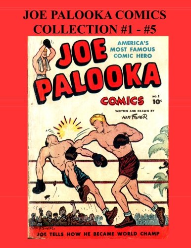 

Joe Palooka Comics Collection #1 - #5: America's Favorite Boxer - In the Army, 5 Issue Collection! (CreateSpace Independent Publishing Platform)