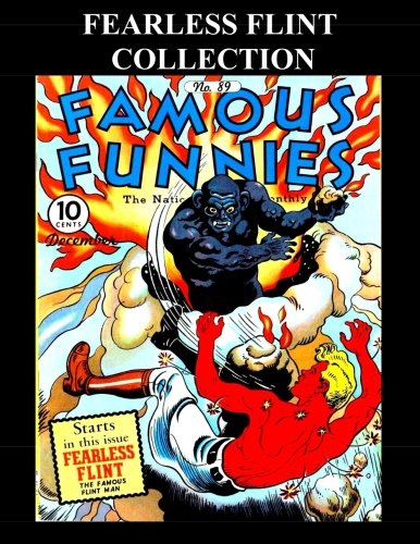 

Fearless Flint Collection: Golden Age Comic Collection of Fearless Flint Stories From Famous Funnies (CreateSpace Independent Publishing Platform)