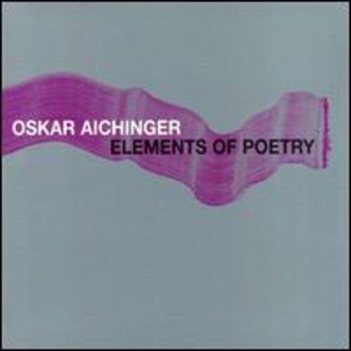 

CD диск Aichinger, Oskar: Elements of Poetry