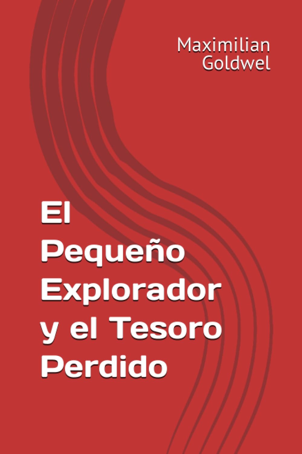

El Pequeño Explorador y el Tesoro Perdido (Spanish Edition) (Independently published)