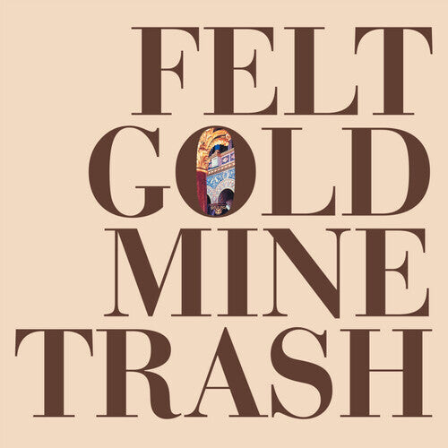

Виниловая пластинка Felt: Gold Mine Trash