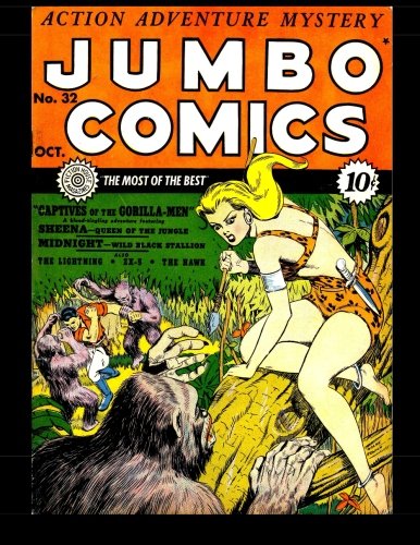 

Jumbo Comics #32: Featuring Sheena, Queen of the Jungle (CreateSpace Independent Publishing Platform)