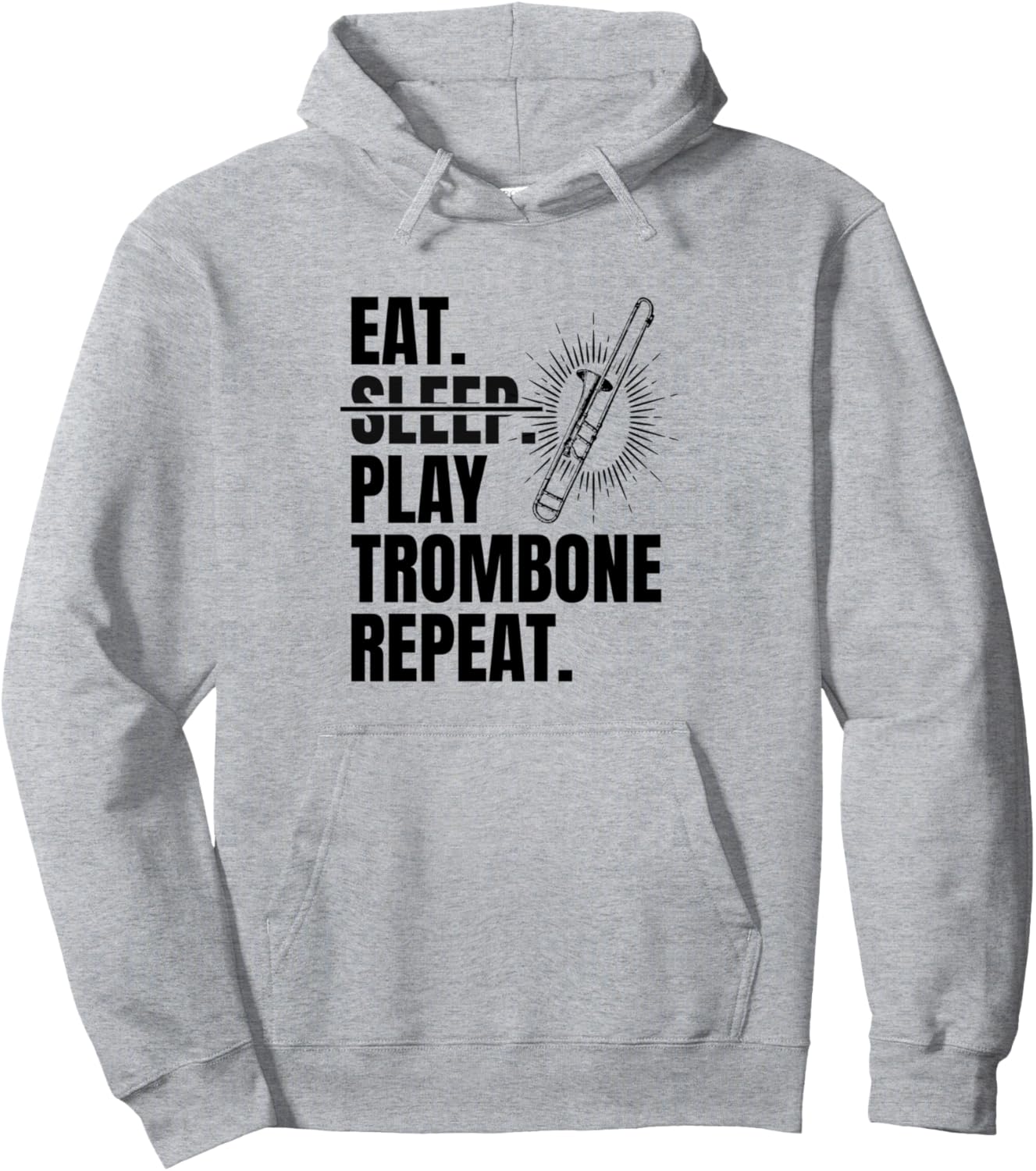 

Ешь, спи, играй на тромбоне, повторяй, тромбонист, музыкант, толстовка с изображением тромбона Trombone Lover Trombone Musician Playing, серый
