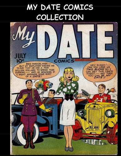 

My Date Comics Collection: Four Issue Collection - Golden Age Comics My Date #1-#4 (CreateSpace Independent Publishing Platform)