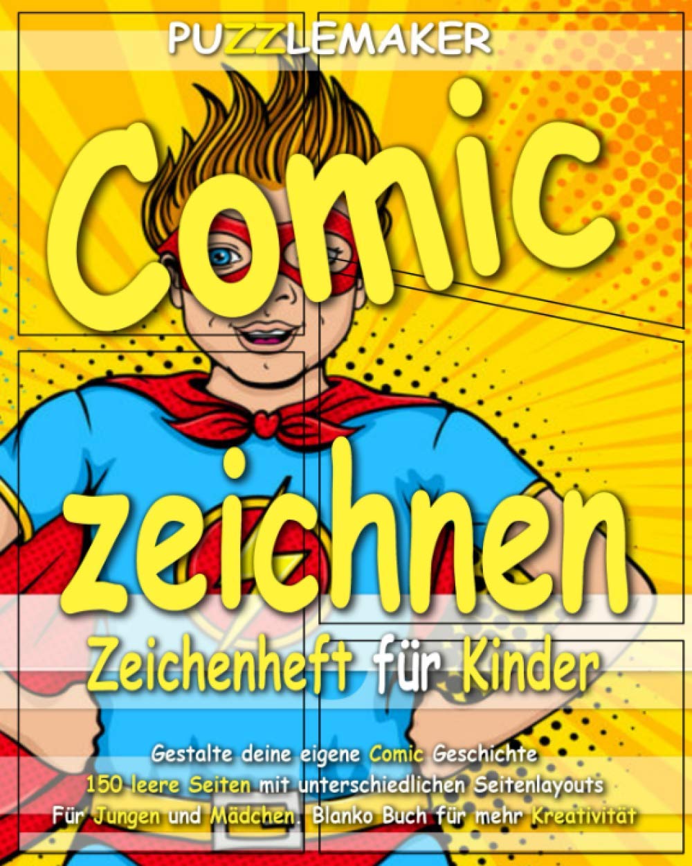 

Comic zeichnen: Zeichenheft für Kinder. Gestalte deine eigene Comic Geschichte: 150 leere Seiten mit unterschiedlichen Seitenlayouts. Für Jungen und ... Buch für mehr Kreativität (German Edition)