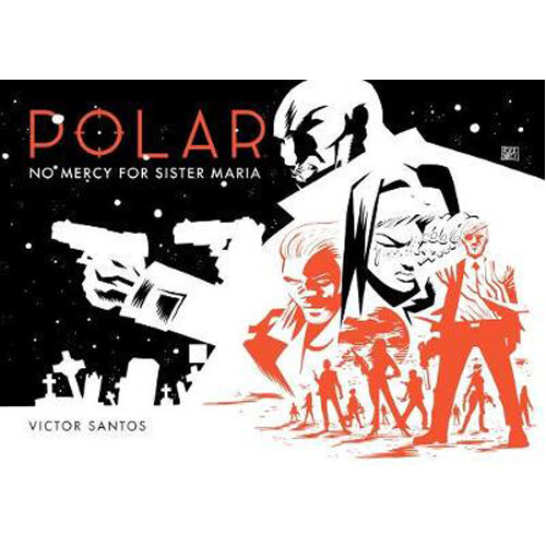 

Книга Polar Volume 3: No Mercy For Sister Maria (Hardback) Dark Horse Comics