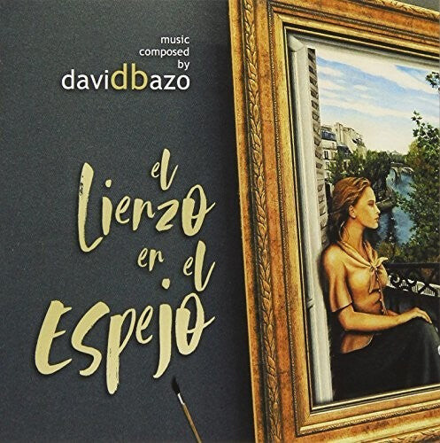 

CD диск Bazo, David: El Lienzo En El Espejo (Original Soundtrack)