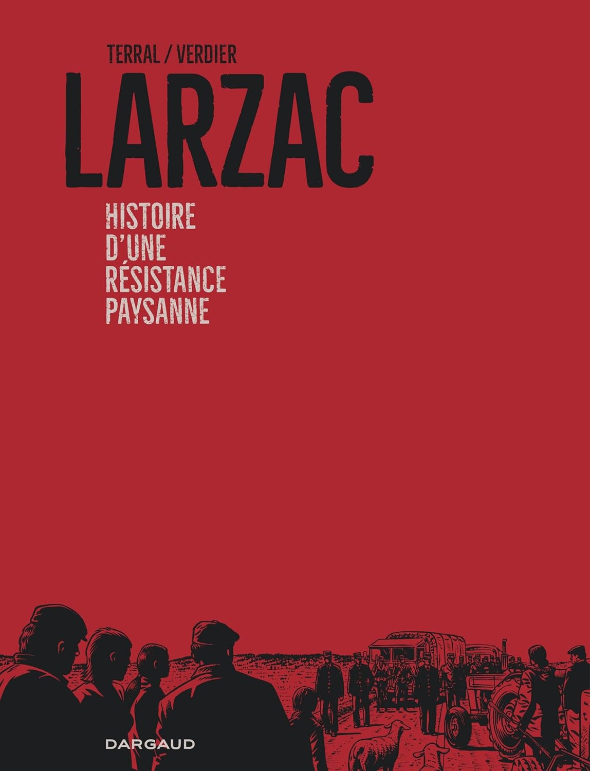 

Larzac, histoire d'une résistance paysanne (DARGAUD)