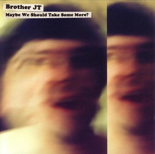 

CD диск Brother JT: Maybe We Should Take Some More