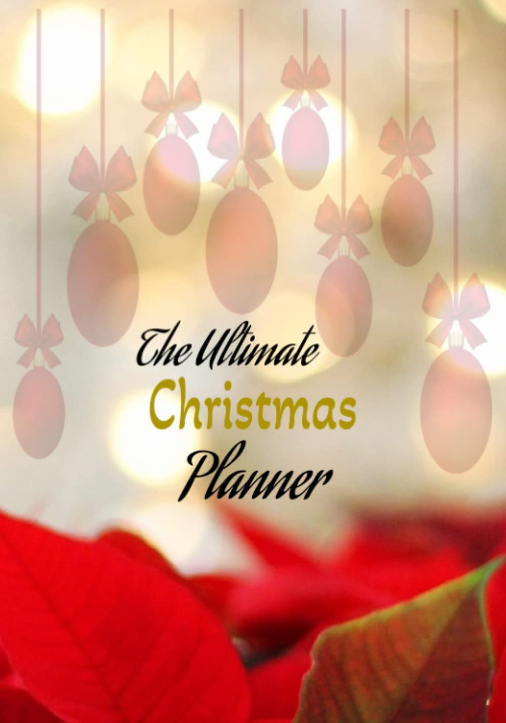 

The Ultimate Christmas Planner: Christmas Monthly Calendar, Organizer, Day Planner, Weekly Planner, Christmas Card Tracker (Independently published)