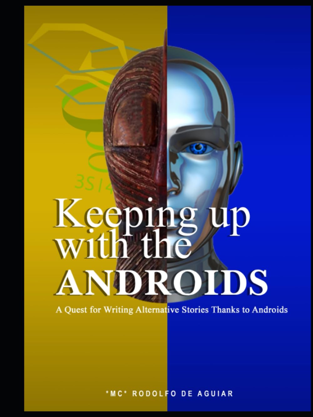 

Keeping Up With The Androids: A Quest for Writing Alternative Stories Thanks to Andoids (Independently published)