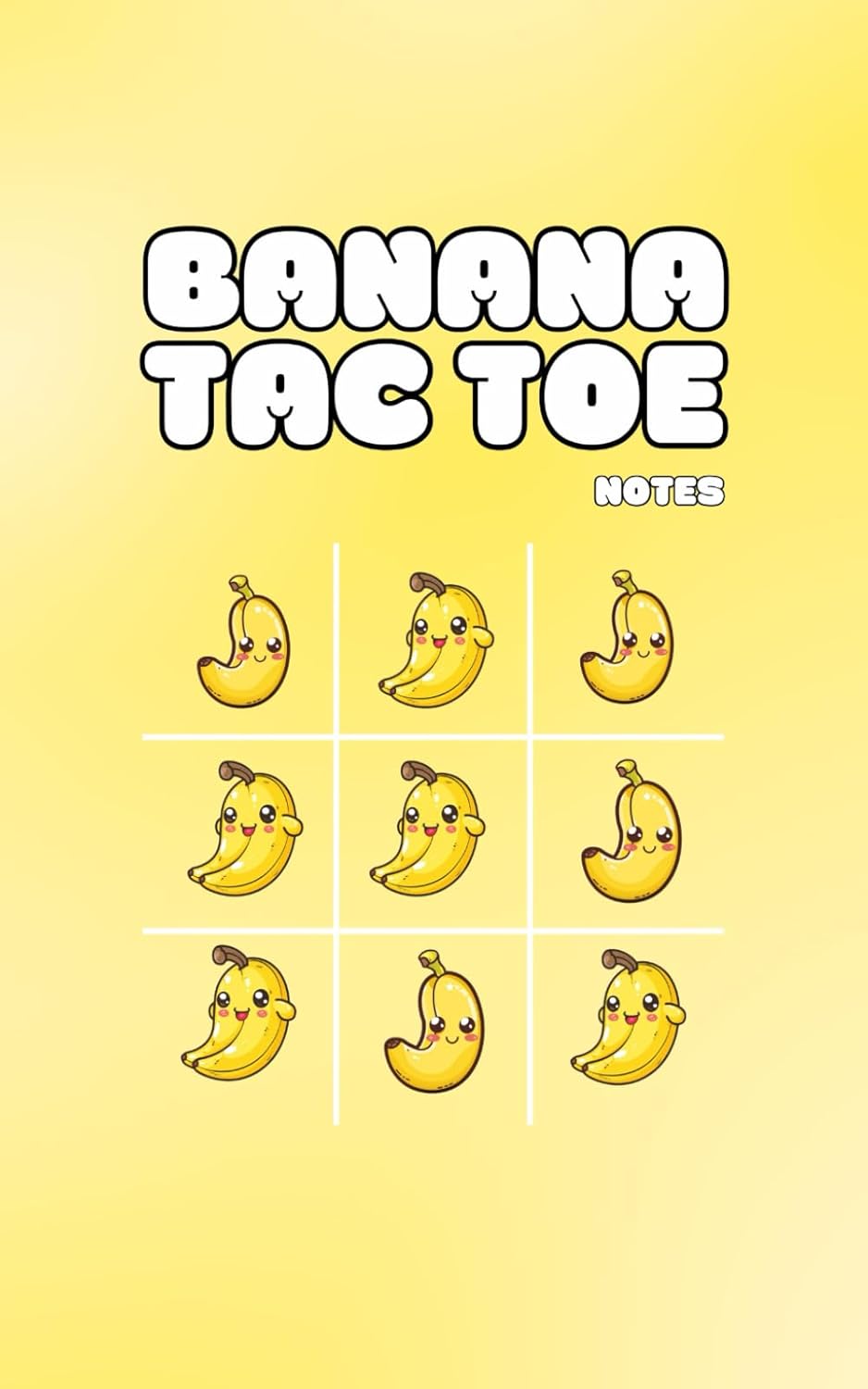 

Banana Tac Toe, Cute Kawaii Notebook: 120 pages, lined 5x8" (Independently published)
