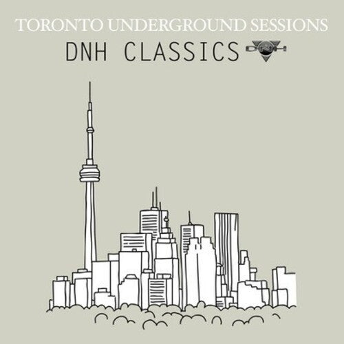 

CD диск Toronto Underground Sessions / Dnh Classics: Toronto Underground Sessions / DNH Classics