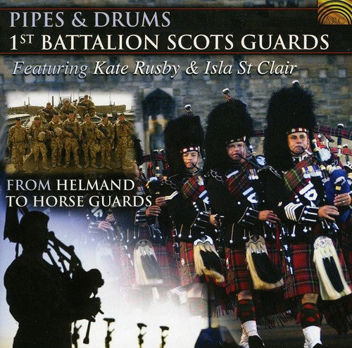 

CD диск Rusby / Isla st Clair / 1st Battalion Scots Guards: Pipes & Drums: From Helmand to Horse Guards