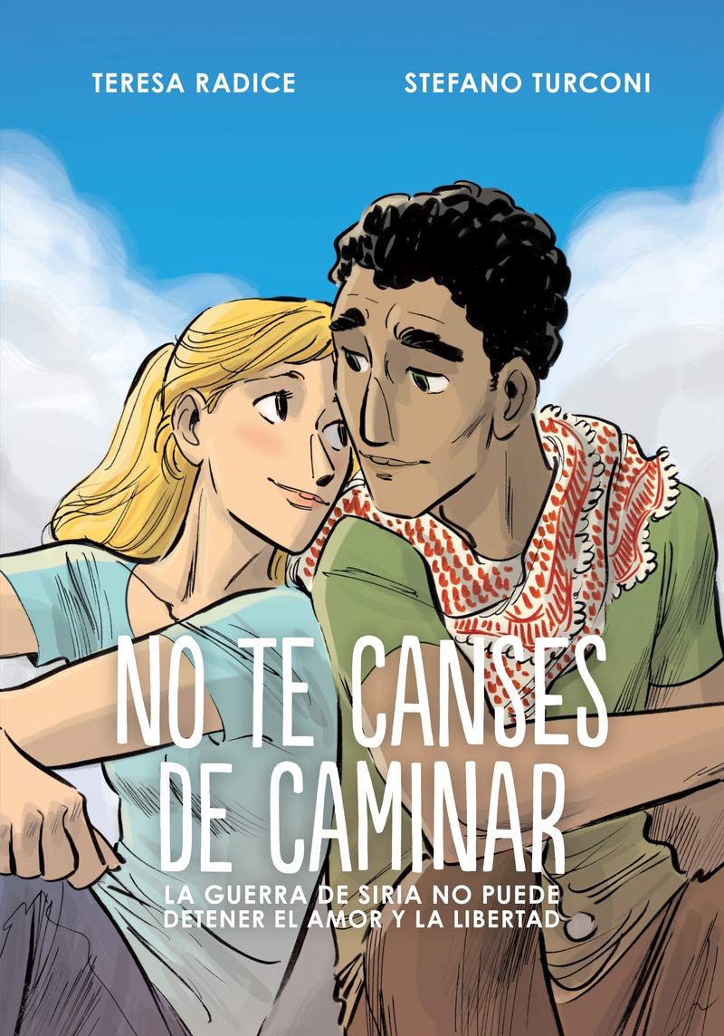 

No te canses de caminar: La guerra de Siria no puede detener el amor y la libertad (Dibbuks)
