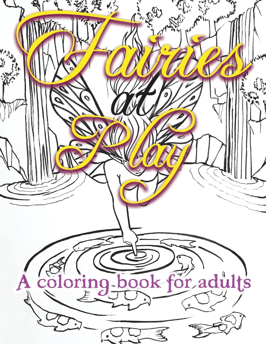 

Fairies at Play: A coloring book for adults (CreateSpace Independent Publishing Platform)