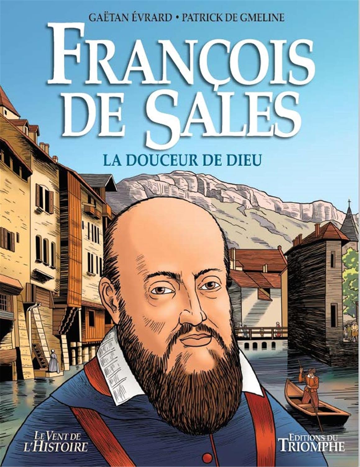 

François de Sales: La douceur de Dieu (TRIOMPHE)