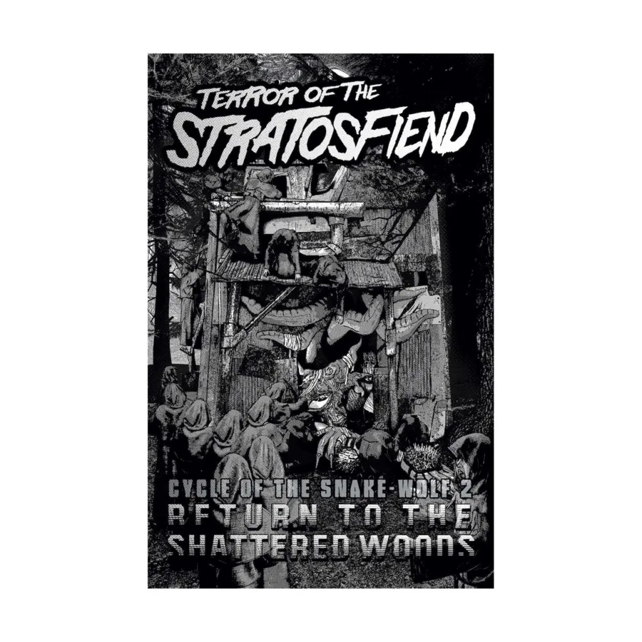 

Terror of the Stratosfiend - Cycle of the Snake-Wolf 2 - Return to the Shattered Woods, Dungeon Crawl Classics (Orbital Intelligence), мягкая обложка