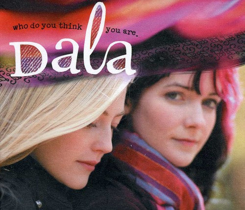 

CD диск Dala: Who Do You Think You Are