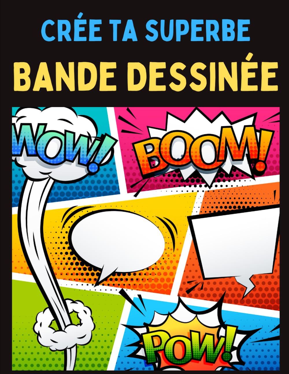 

Crée ta superbe bande dessinée (French Edition) (Independently published)