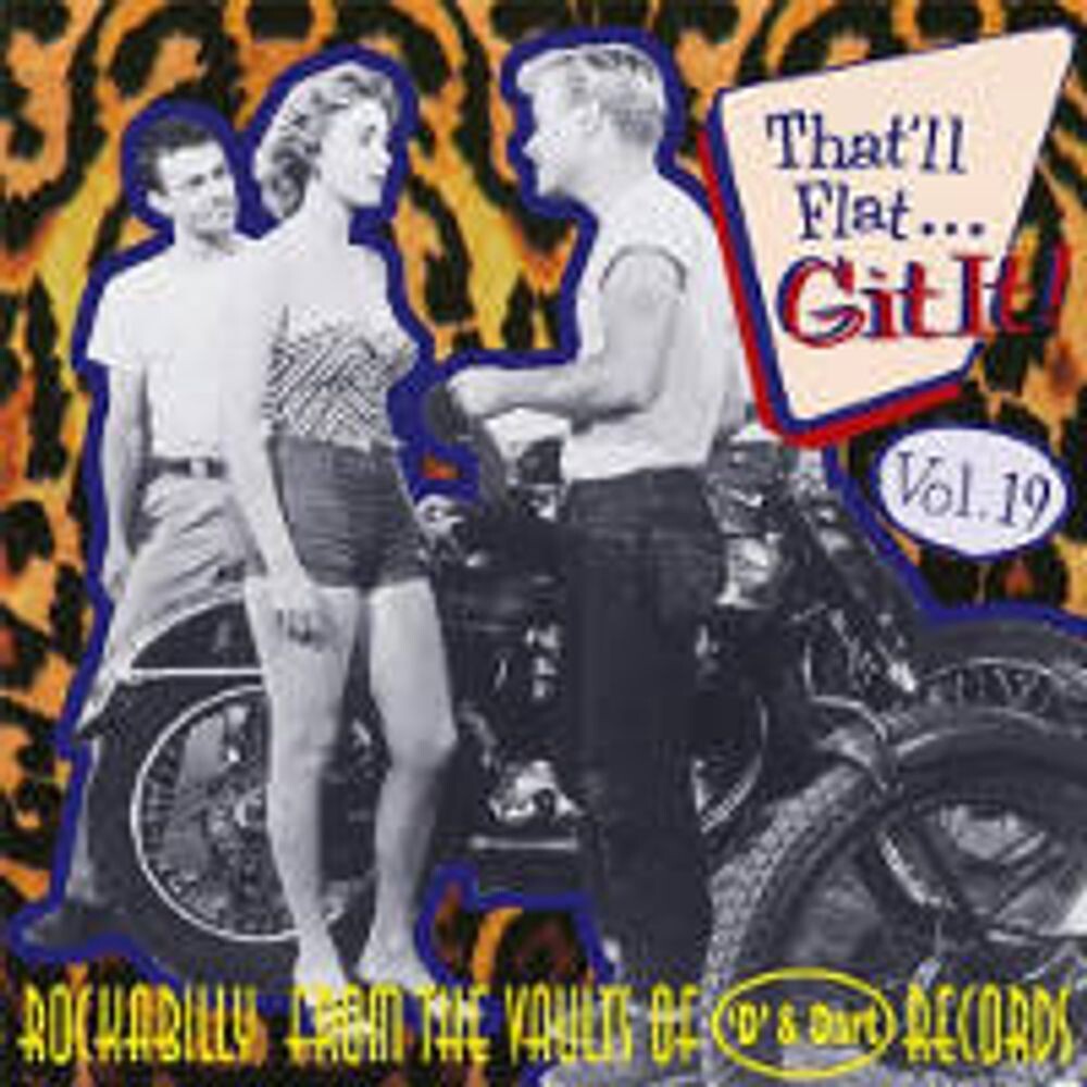 

Диск CD That'll Flat... Git It! Vol. 19 - Rockabilly From The Vaults Of 'D' & Dart Records - Various Artists