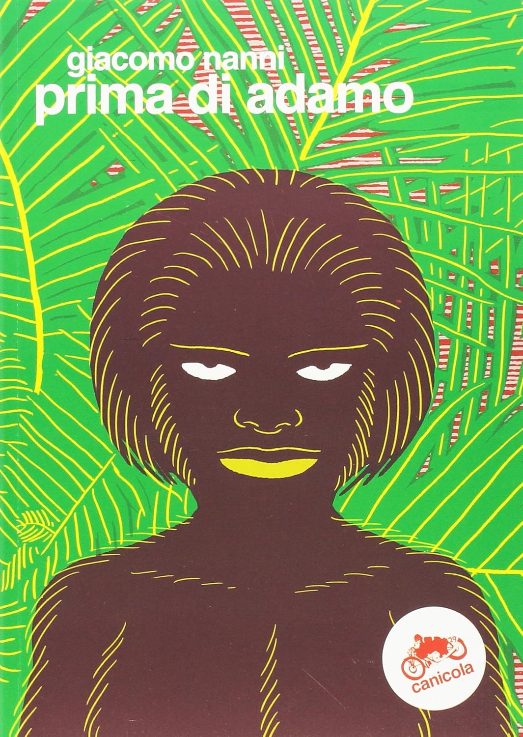 

GIACOMO NANNI - PRIMA DI ADAMO (Canicola)