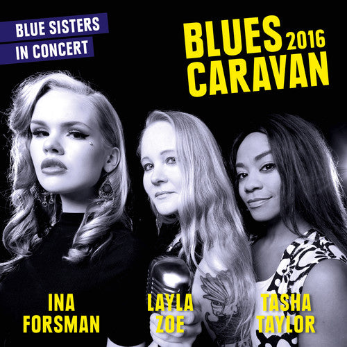 

CD диск Forsman, Ina / Zoe, Layla / Taylor, Tasha: Blues Caravan 2016