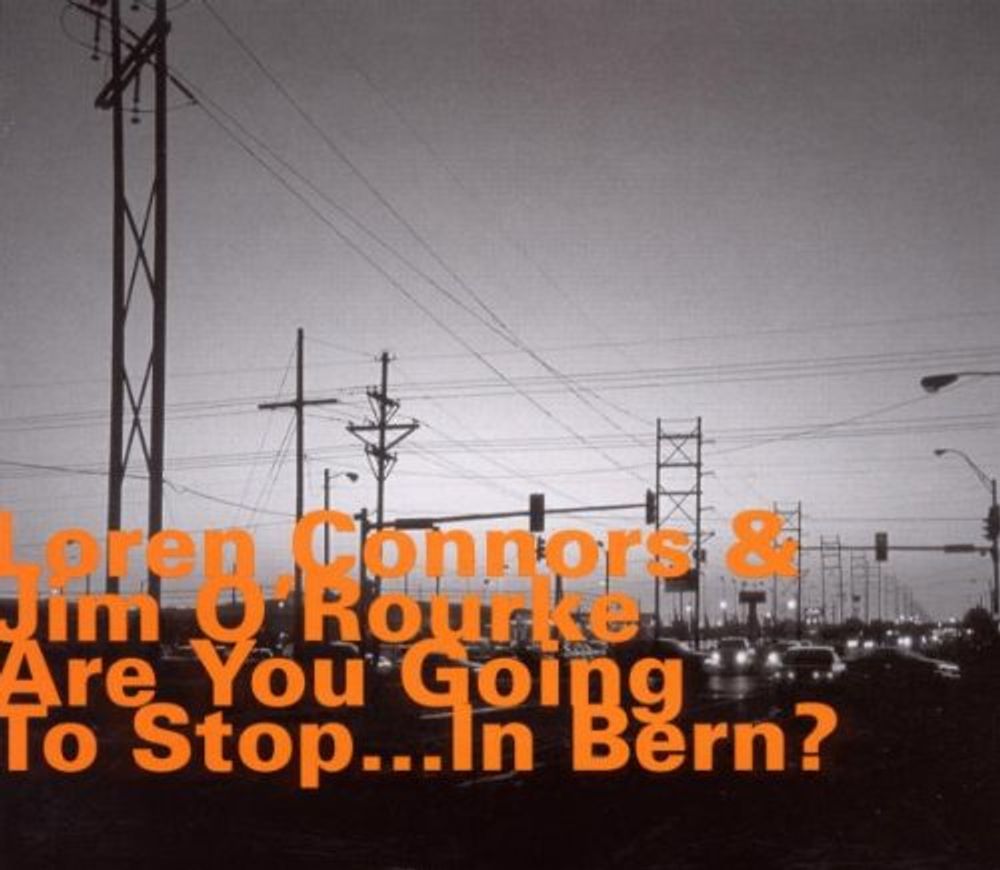 

Диск CD Are You Going To Stop... In Bern - Loren Connors, Jim O'Rourke