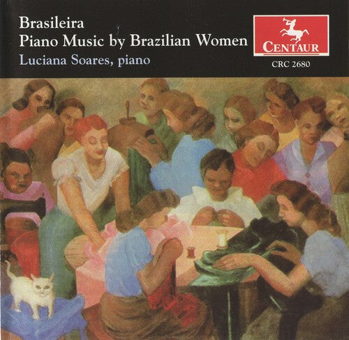 

CD диск Soares, Luciana: Brasileira: Piano Music By Brazilian Women