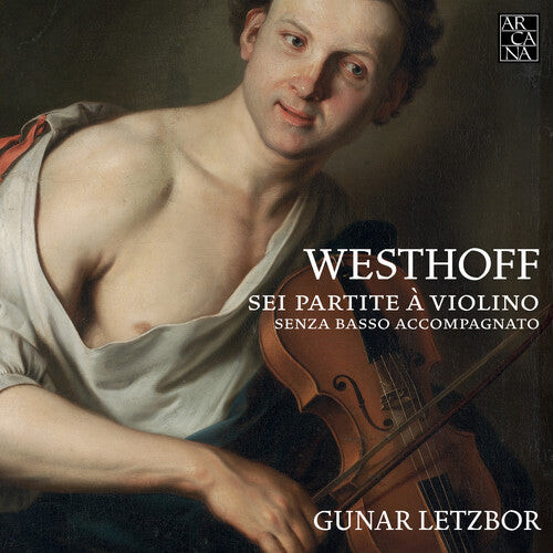

CD диск Westhoff / Letzbor: Partitas for Solo Violin