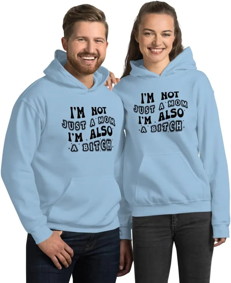 Толстовка Unisex I'm Not Just A Mom I'm Also A Bitch, футболка с забавной надписью Generic, светло-голубой