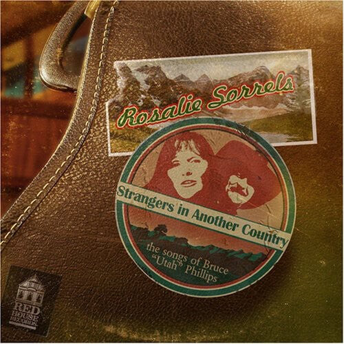 

CD диск Sorrels, Rosalie: Strangers In Another Country: The Songs Of Bruce "Utah" Phillips