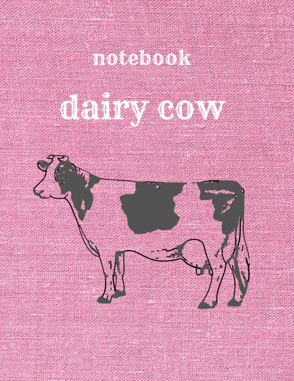 

notebook dairy cow: Funny Dairy Cow Farmer Notebook (8.5x11) 120 pages (Independently published)